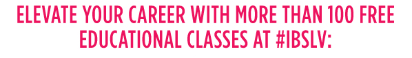 Elevate your career with more than 100 free 
educational classes at #IBSLV: